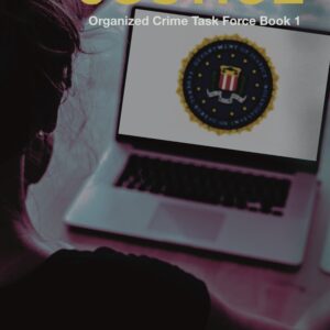 Stolen Justice: Organized Crime Task Force Book 1